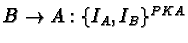 $B\rightarrow A: \{I_A, I_B\}^{PKA}$